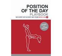 Position of the Day Playbook Revised and Updated : Sex Every Day in Every Way