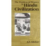 Position of Women in Hindu Civilization: Prehistoric Times to the Present Day