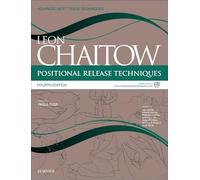 Positional Release Techniques: includes access to www.chaitowpositionalrelease.com (Advanced Soft Tissue Techniques)