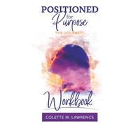 Positioned for Purpose: The Journey Workbook