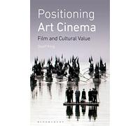 Positioning Art Cinema: Film and Cultural Value