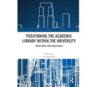 Positioning the Academic Library within the University: Structures and Challenges