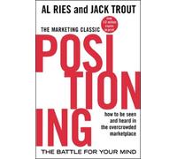 Positioning: The Battle for Your Mind: (2nd ed.)