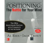 Positioning: The Battle for Your Mind (Twentieth Anniversary Edition)