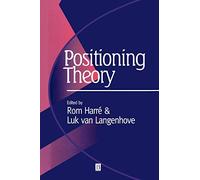 Positioning Theory: Moral Contexts of International Action