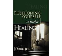 Positioning Yourself to Receive Healing