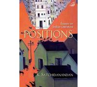 Positions: Essays on Indian Literature