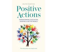 Positive Actions: Transforming Education, Shaping a Better World