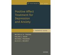 Positive Affect Treatment for Depression and Anxiety: Therapist Guide (Treatments That Work)