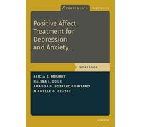 Positive Affect Treatment for Depression and Anxiety: Workbook (Treatments That Work)