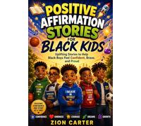 Positive Affirmation Stories for Black Kids: Uplifting Stories to Help Negro Boys Feel Confident, Brave, and Proud