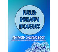 Positive Affirmations Advanced Coloring Book, Stress Relief, Mandala Designs, Inspirational Quotes