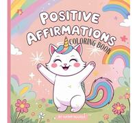 Positive Affirmations: Coloring Book Of Good Thoughts For Kids