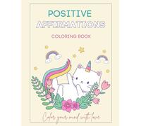 Positive Affirmations Coloring Book: Relaxing Pages to Color, Reflect, and Feel Good