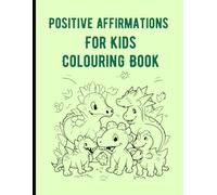 Positive Affirmations For Kids: Colouring Book