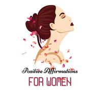 Positive Affirmations for Women, Motivational Quotes and Positive Thoughts, Brain Code Training to Create Abundance Thinking Energy, Focus, Success, ... Now for Confidence, Self-Esteem, Weight Los