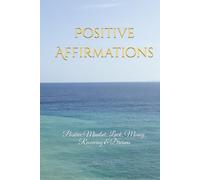 Positive Affirmations: Positive Mindset, Luck, Money, Receiving & Dreams: Positive Affirmations to Inspire and Uplift You! (Heaven on Earth/Paradise Consciousness)