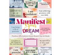 Positive Affirmations Vision Board Clip Art Book: Manifest Your Dream