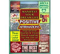 Positive Affirmations Vision Board Supplies: Inspirational Quotes & Aesthetic Cut-Out Images to Manifest Your Dream Life: Dream Board Supplies for the Law of Attraction