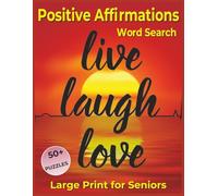Positive Affirmations Word Search for Seniors Large Print: Uplifting Quotes and Feel Good Phrases to Encourage Joy, Relaxation, and Daily Mental Stimulation for Older Adults