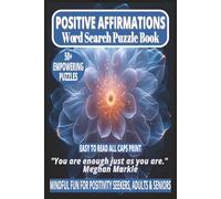 POSITIVE AFFIRMATIONS WORD SEARCH PUZZLE BOOK: 50+ Easy-to-Read Word Find Puzzles on Self Empowerment, Positivity, Inspiration & Self-Care Themes | ... | Motivational Gift for Adults & Seniors.