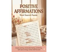 POSITIVE AFFIRMATIONS WORD SEARCH PUZZLE: Word SeaEasy-to-Read Print Focused on Positivity, Affirmations, Stress Relief | 6×9 Inches | +100 Relaxing Puzzles for Adults & Teens
