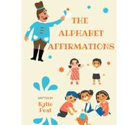 Positive Alphabet Affirmations Book For Kids:: Mindful Self-Affirmations for Kids, Children Inspirational Phrases For Building Confidence, Gratitude, Motivation, Encouragement, Growth and Self Esteem