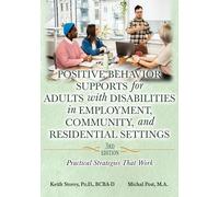 Positive Behavior Supports for Adults With Disabilities in Employment, Community, and Residential Settings: Practical Strategies That Work