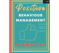 Positive Behaviour Management Logbook: Action Plan | Reflective Practice | Checklist