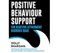 Positive Behaviour Support for Reactive Attachment Disorder (Positive Behaviour Support Strategies)