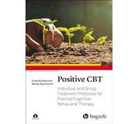 Positive CBT: Individual and Group Treatment Protocols for Positive Cognitive Behavioral Therapy