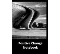 Positive Change Notebook: A Simple Journal for Goals, Mindset and Daily Progress