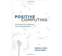 Positive Computing - Technology for Well-Being and Human Potential