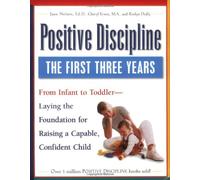 Positive Discipline: The First Three Years