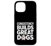 Positive Dog Trainer Consistency Builds Great Dogs Case for iPhone 15
