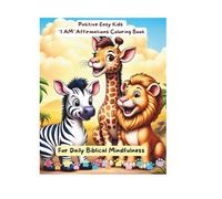 Positive Easy Kids "I AM" Affirmations Coloring Book: For Daily Biblical Mindfulness