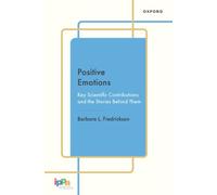 Positive Emotions : Key Scientific Contributions and the Stories Behind Them