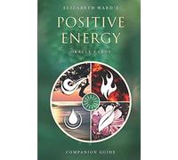 Positive Energy Oracle Cards: Companion Guide