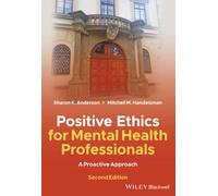 Positive Ethics for Mental Health Professionals: A Proactive Approach
