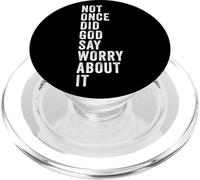 Positive Faith Quote - Not Once Did GOD Say Worry About It PopSockets PopGrip for MagSafe