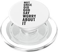 Positive Faith Quote - Not Once Did GOD Say Worry About It PopSockets PopGrip for MagSafe