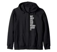 Positive Faith Quote - Not Once Did GOD Say Worry About It Zip Hoodie