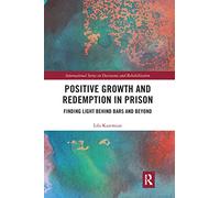 Positive Growth and Redemption in Prison – Finding Light Behind Bars and Beyond – Routledge
