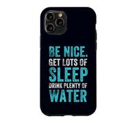 Positive Healthy Habits Quote, Be Nice Get Sleep Drink Water Case for iPhone 11 Pro