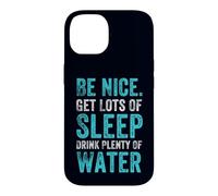 Positive Healthy Habits Quote, Be Nice Get Sleep Drink Water Case for iPhone 14