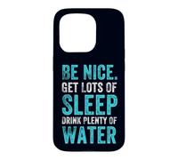 Positive Healthy Habits Quote, Be Nice Get Sleep Drink Water Case for iPhone 15 Pro
