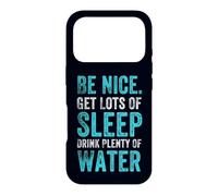 Positive Healthy Habits Quote, Be Nice Get Sleep Drink Water Case for iPhone 17 Pro