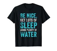 Positive Healthy Habits Quote, Be Nice Get Sleep Drink Water Value Graphic T-Shirt