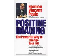 Positive Imaging by Norman Vincent Peale (1985-11-12)
