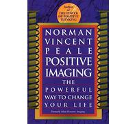 Positive Imaging: The Powerful Way to Change Your Life by Norman Vincent Peale (1996-08-27)